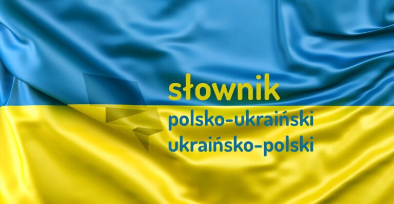 Słownik polsko-ukraiński ukraińsko-polski. Poznaj praktyczne zwroty!