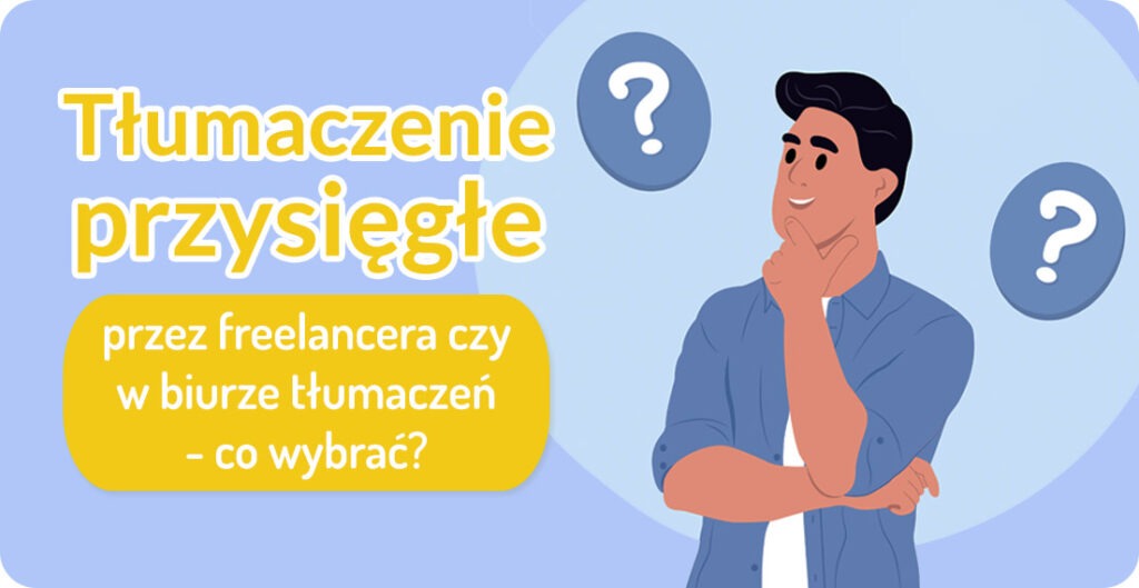 Tłumaczenie przysięgłe przez freelancera czy w biurze tłumaczeń - co wybrać - turbotlumaczenia.pl