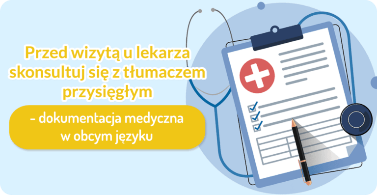 Przed wizytą u lekarza skonsultuj się z tłumaczem przysięgłym - dokumentacja medyczna w obcym języku