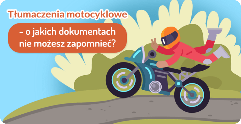 Tłumaczenia motocyklowe - o jakich dokumentach nie możesz zapomnieć?
