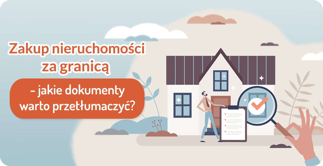 Zakup nieruchomości za granicą - jakie dokumenty warto przetłumaczyć - turbotlumaczenia.pl