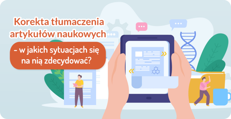 Korekta tłumaczenia artykułów naukowych - w jakich sytuacjach się na nią zdecydować?