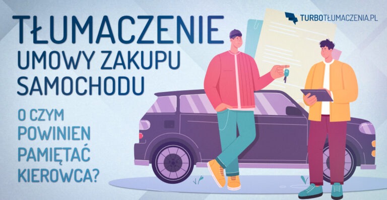 Tłumaczenie umowy zakupu samochodu - o czym jeszcze powinien pamiętać kierowca?