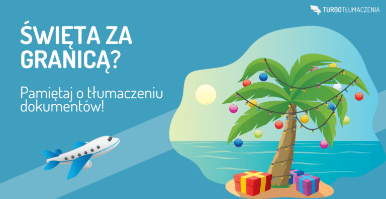 Święta za granicą? Pamiętaj o tłumaczeniu dokumentów!