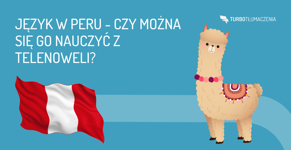 Język w Peru - czy można się go nauczyć z telenoweli - turbotlumaczenia.pl