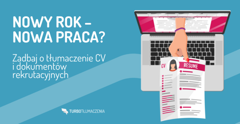 Nowy rok – nowa praca? Zadbaj o tłumaczenie CV i dokumentów rekrutacyjnych