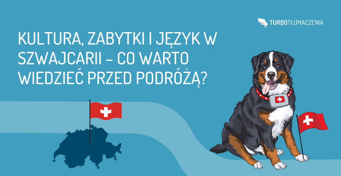 Kultura, zabytki i język w Szwajcarii – co warto wiedzieć przed podróżą - turbotlumaczenia.pl