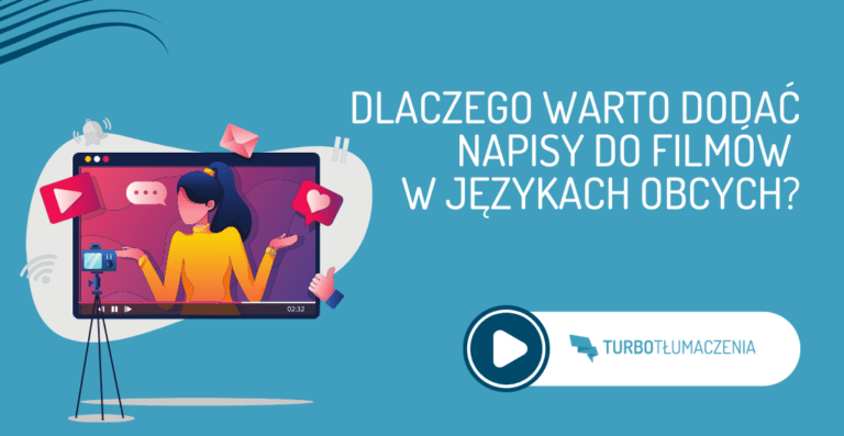 Dlaczego warto dodać napisy do filmów w językach obcych?