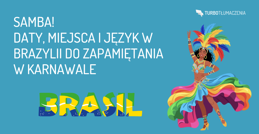 Samba! Daty, miejsca i język w Brazylii do zapamiętania w Karnawale - turbotlumaczenia.pl
