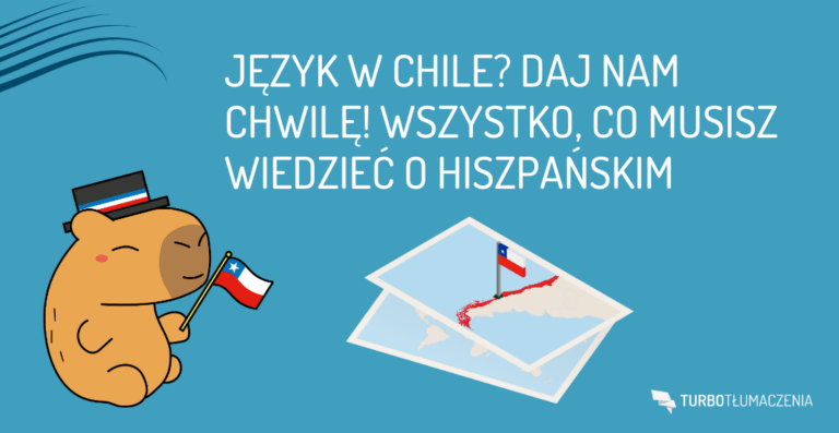 Język w Chile? Daj nam chwilę! Wszystko, co musisz wiedzieć o hiszpańskim