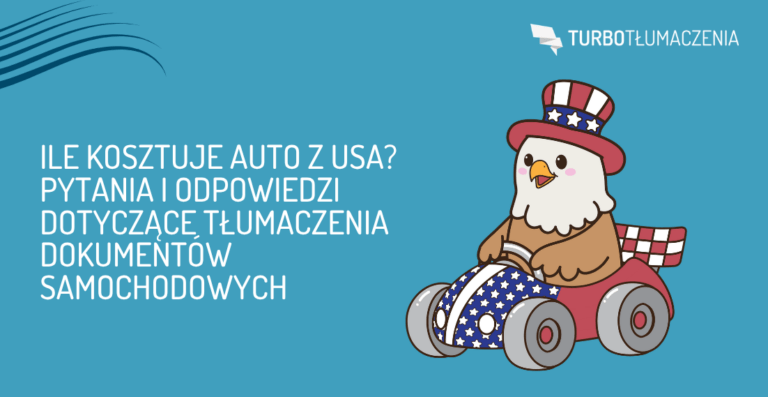 Ile kosztuje auto z USA? Pytania i odpowiedzi dotyczące tłumaczenia dokumentów samochodowych