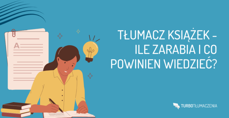 Tłumacz książek - ile zarabia i co powinien wiedzieć?
