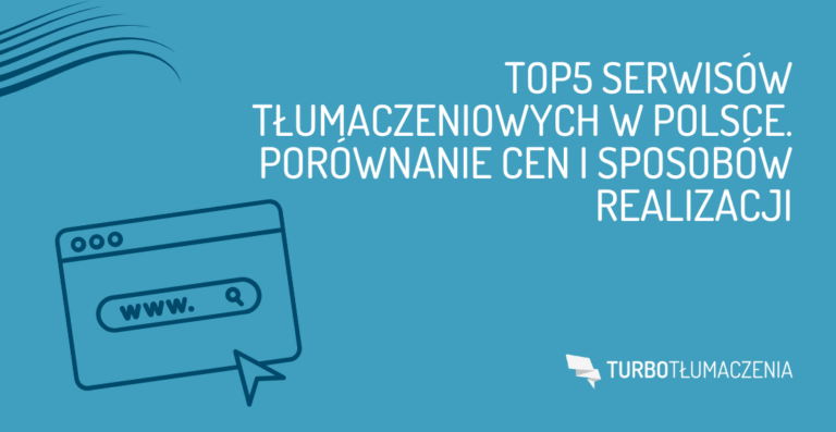 TOP5 serwisów tłumaczeniowych w Polsce. Porównanie cen i sposób realizacji