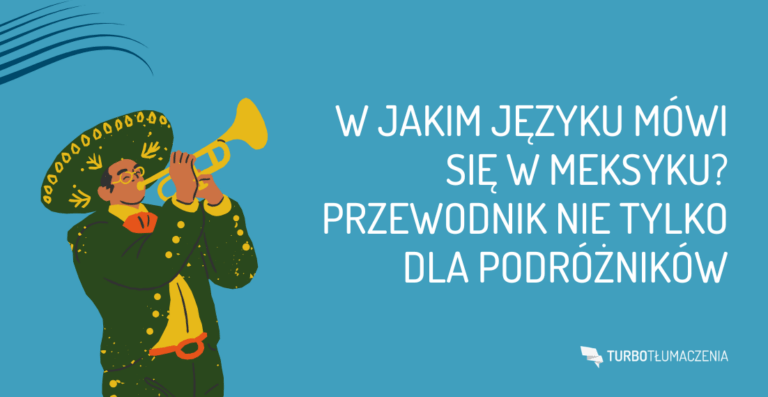 W jakim języku mówi się w Meksyku? Przewodnik nie tylko dla podróżników