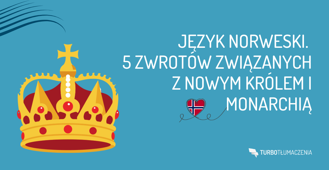 Język norweski. 5 zwrotów związanych z nowym królem i monarchią - turbotlumaczenia.pl