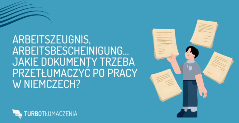 Arbeitszeugnis, Arbeitsbescheinigung… Jakie dokumenty trzeba przetłumaczyć po pracy w Niemczech?