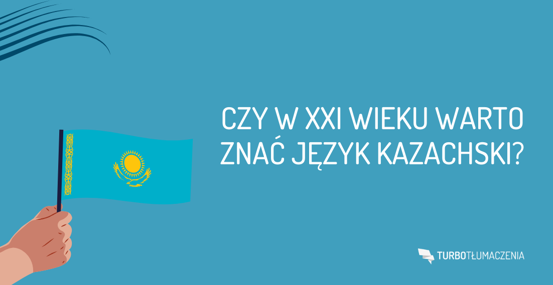 Czy w XXI wieku warto znać język kazachski? 